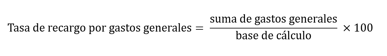 Fórmula para calcular la tasa de recargo por gastos generales Fórmula para calcular la tasa de recargo por gastos generales